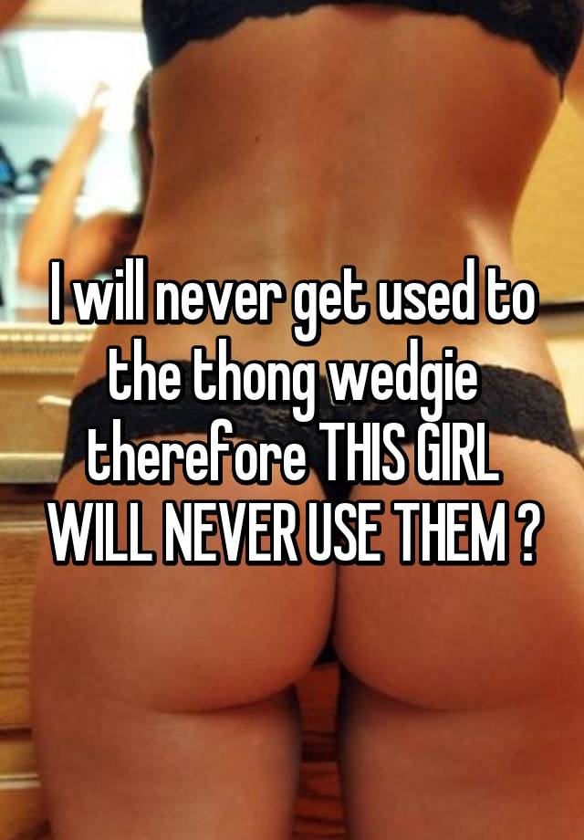 Thong Wedgie Girl